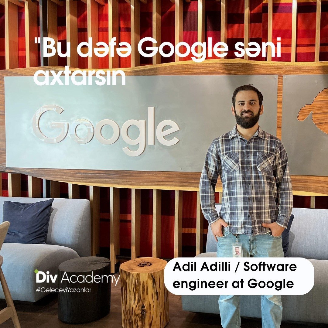 Div Academy post: a software engineer standing in front of a Google sign, with the Azerbaijani slogan 'Bu dəfə Google səni axtarsın'.